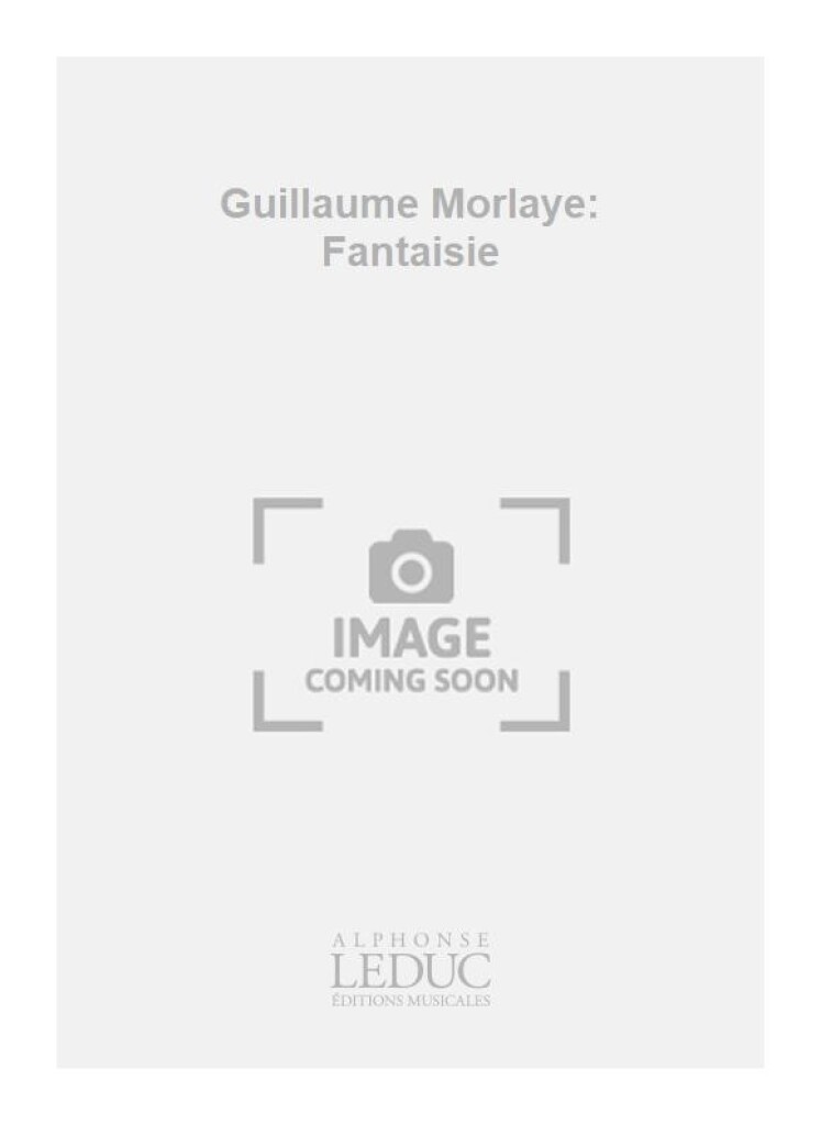 Guillaume Morlaye: Fantaisie